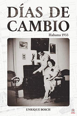 Días de cambio: Habana 1933 (Spanish Edition)