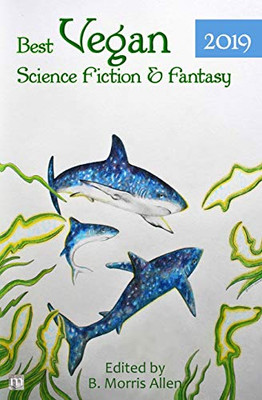 Best Vegan Science Fiction & Fantasy 2019 (Best Vegan Science Fiction and Fantasy)