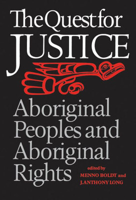 The Quest for Justice: Aboriginal Peoples and Aboriginal Rights