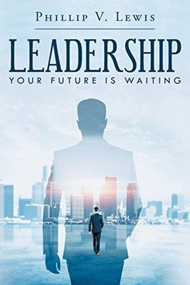 LEADERSHIP: Your Future Is Waiting