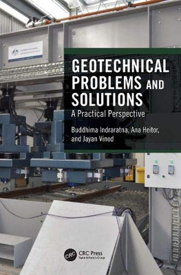 Geotechnical Problems and Solutions: A Practical Perspective