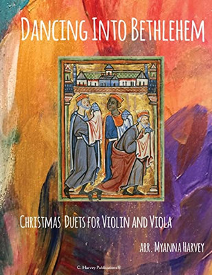 Dancing Into Bethlehem, Christmas Duets for Violin and Viola