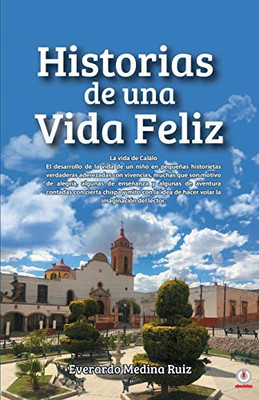 Historias de una Vida Feliz (Spanish Edition)