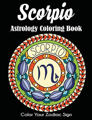 Scorpio Astrology Coloring Book: Color Your Zodiac Sign