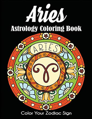 Aries Astrology Coloring Book: Color Your Zodiac Sign