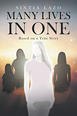 Many Lives in One: Based on a True Story