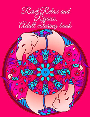 Reset, Relax and Rejoice. Adult coloring book