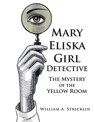 Mary Eliska Girl Detective: The Mystery of the Yellow Room
