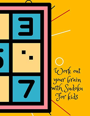 Work out your brain with Sudoku, for kids