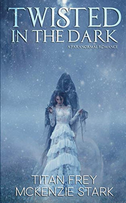 Twisted in the Dark: A Paranormal Romance