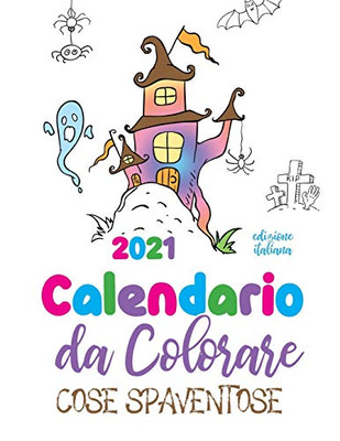 Calendario da colorare 2021 cose spaventose (edizione italiana) (Italian Edition)