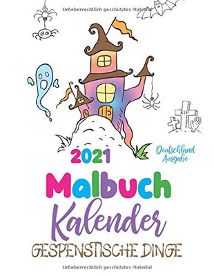 Malbuch Kalender 2021 Gespenstische Dinge (Deutschland Ausgabe) (German Edition)