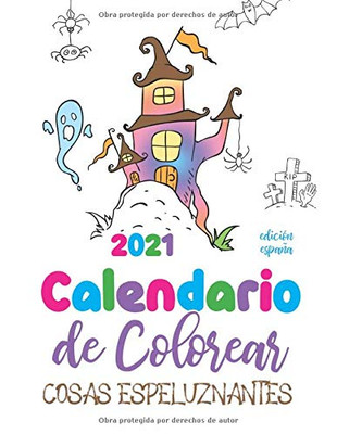 Calendario de Colorear 2021 cosas espeluznantes (edición españa) (Spanish Edition)