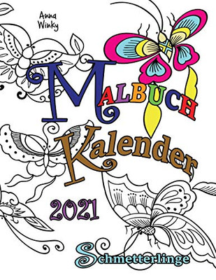 Malbuch Kalender 2021 Schmetterlinge (German Edition)