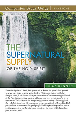 The Supernatural Supply of the Holy Spirit Companion Study Guide