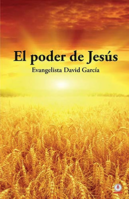 El poder de Jes·s (Spanish Edition)