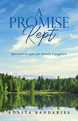A Promise Kept: Spiritual Insights for Family Caregivers