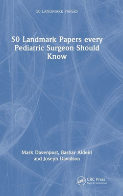50 Landmark Papers Every Pediatric Surgeon Should Know