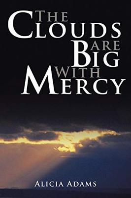 The Clouds Are Big With Mercy