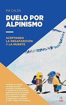 Duelo por alpinismo: Aceptando la desaparición y la muerte (Spanish Edition)