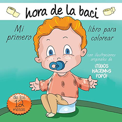 Mi primero hora de la baci libro para colorear (Everybody Potties! / íTodos a la Baci!) (Spanish Edition)