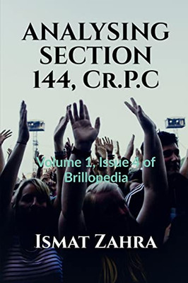 ANALYSING SECTION 144, Cr.P.C: Volume 1, Issue 4 of Brillopedia