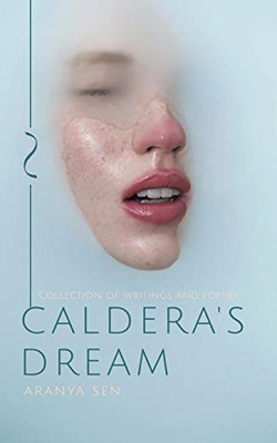 Caldera's Dream: Writings and Poetry