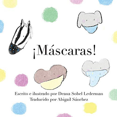 íMáscaras! (Rainbows, Masks, and Ice Cream) (Spanish Edition)
