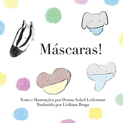 Máscaras! (Rainbows, Masks, and Ice Cream) (Portuguese Edition)