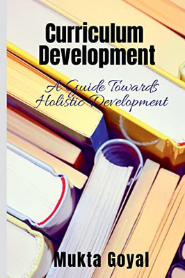 Curriculum Development: A Guide Towards Holistic Development