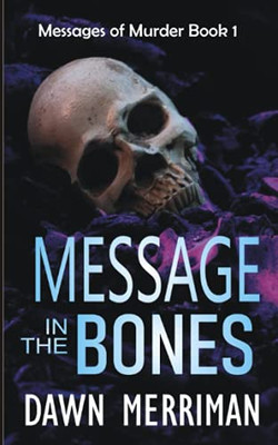 MESSAGE in the BONES: A small town murder mystery with a psychic twist (Messages of Murder)