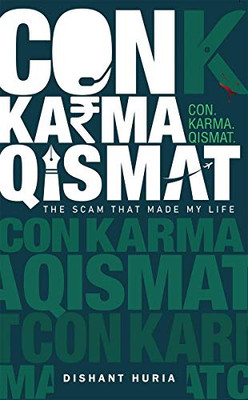 Con. Karma. Qismat.: The Scam That Made My Life
