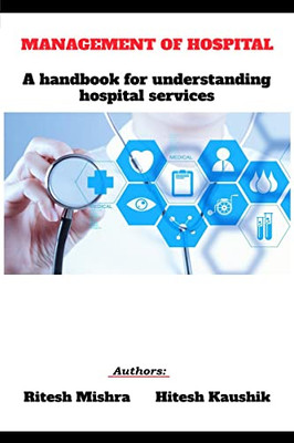 Management of Hospital: A handbook for understanding hospital services