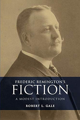 Frederic Remington's Fiction: A Modest Introduction