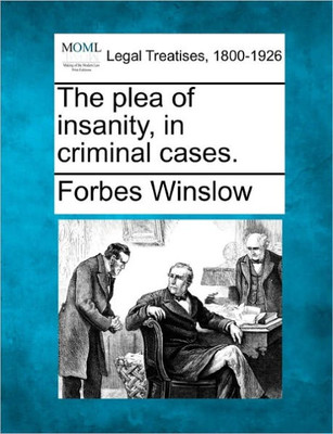 The Plea of Insanity, in Criminal Cases.