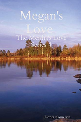 Megan's Love (The Meisha's Love Series 4)
