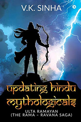 Updating Hindu Mythologicals: Ulta Ramayan (the Rama - Ravana Saga)