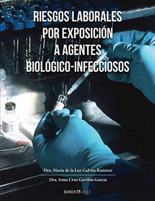 RIESGOS LABORALES POR EXPOSICIÓN A AGENTES BIOLÓGICO-INFECCIOSOS (Spanish Edition)