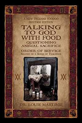 Talking to God With Food: Questioning Animal Sacrifice: New Orleans Voodoo Order of Service