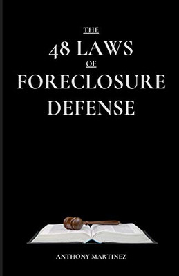The 48 Laws of Foreclosure Defense