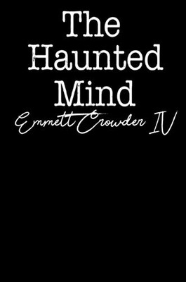 The Haunted Mind: The darkness of your mind echoes in mine