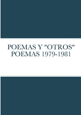 POEMAS Y "OTROS" POEMAS 1979-1981 (Spanish Edition)