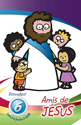 Amis de Jesus - Formateur: Le?ons de la formation de disciples (Discipleship Abcde) (French Edition)