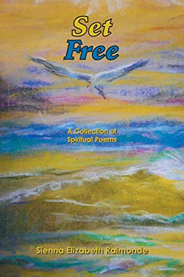 Set Free: A Collection of Spiritual Poems