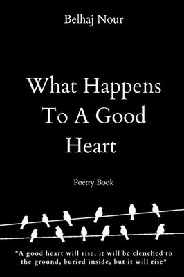 What Happens To A Good Heart