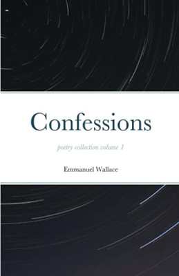 Confessions poetry collection volume 1