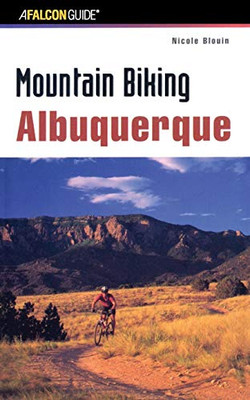 Mountain Biking Albuquerque (Regional Mountain Biking Series)