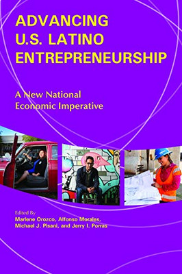 Advancing U.S. Latino Entrepreneurship: A New National Economic Imperative