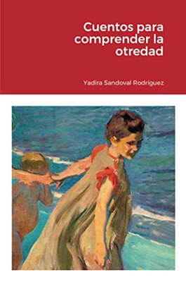 Cuentos para comprender la otredad (Spanish Edition)