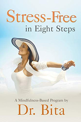 Stress-Free in Eight Steps: A Mindfulness-Based Program
